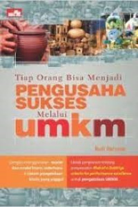 Tiap Orang Bisa Menjadi Pengusaha Sukses melalui UMKM