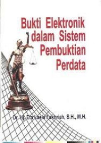 Bukti Elektronik Dalam Sistem Pembuktian Perdata