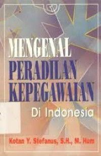 Mengenal Peradilan Kepegawaian di Indonesia