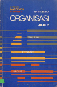 Organisasi Jilid 2: Perilaku, Struktur, & Proses