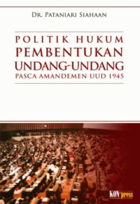 Politik Hukum Pembentukan Undang-Undang Pasca Amandemen UUD 1945