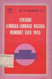 Tentang Lembaga-Lembaga Negara Menurut UUD 1945