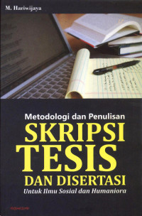 Metodologi dan Teknik Penulisan Skripsi, Tesis dan Disertasi