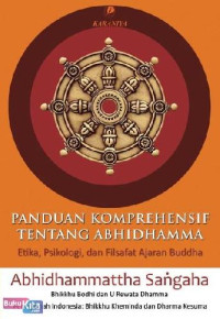 Panduan Komprehensif Tentang Abhidhamma, Etika, Psikologi, dan Filsafat Ajaran Budda