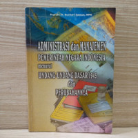 Administrasi dan Manajemen Pemerintah Negara Indonesia Menurut Undang-undang Dasar 1945 dan Perubahannya