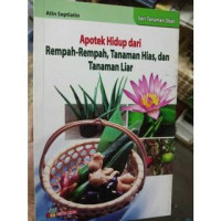 Apotek Hidup dari Rempah-Rempah, Tanaman Hias, dan Tanaman Liar
