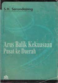 Arus Balik Kekuasaan Pusat Daerah