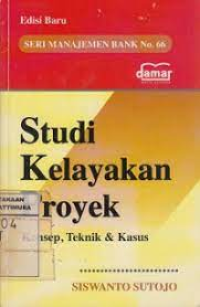 Studi Kelayakan Proyek : Konsep, Teknik & Kasus