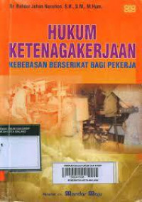 Hukum Ketenagakerjaan Kebersamaan Berserikat Bagi Pekerja