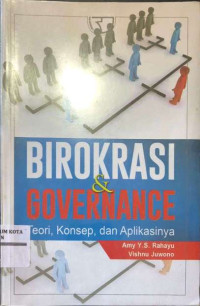 Birokrasi & Governance : Teori, Konsep, dan Aplikasinya