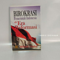 Birokrasi Pemerintah Indonesia di Era Reformasi