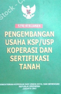 Pengembangan Usaha KSP/USP Koperasi dan Sertifikasi Tanah