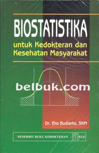 Biostatistika : untuk Kedokteran dan Kesehatan Masyarakat