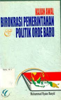 Birokrasi Pemerintahan Politik Orde Baru