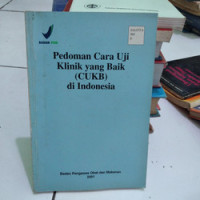 Pedoman Cara Uji Klinik Yang Baik (CUKB) di Indonesia