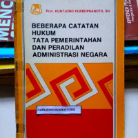 Beberapa Catatan Hukum Tata Pemerintahan Dan Peradilan Administrasi Negara