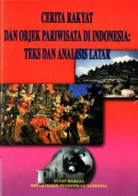 Cerita Rakyat dan Objek Pariwisata di Indonesia : Teks dan Analisis Latar