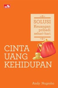 Cinta Uang Kehidupan: Solusi Keuangan Pribadi Sehari-hari