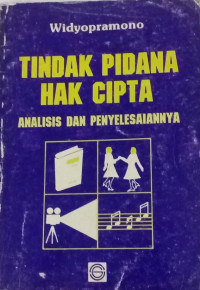 Tindak Pidana Hak Cipta: Analisis dan penyelesaiannya