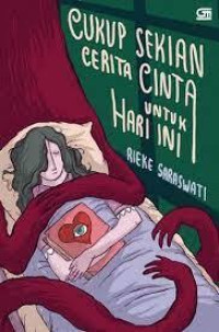 Cukup Sekian Cerita Cinta Untuk Hari Ini