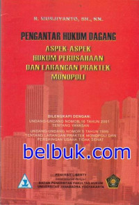 Pengantar Hukum Dagang Aspek Hukum Perusahaan dan Larangan Praktek Monopoli