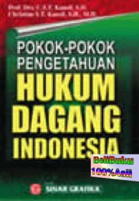 Pokok-Pokok Pengetahuan Hukum Dagang Indonesia