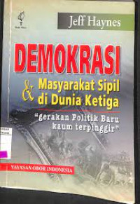 Demokrasi Dan Masyarakat Sipil Di Dunia Ketiga : Gerakan Politik Baru Kaum Terpinggir