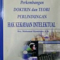 Perkembangan Dokrin dan Teori Perlindungan Hak Kekayaan Intelektual