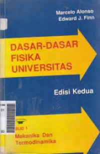 Dasar-dasar Fisika Universitas: Mekanika dan Termodinamika Jilid 1