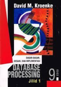 Database Processing : Dasar-Dasar, Desain, dan Implementasi Jilid 1 Edisi 9