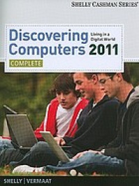 Discovering computers 2011 : living in a digital world : complete