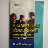 Filsafat Ilmu Komunikasi : Suatu Pengantar