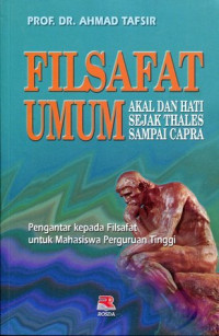 Filsafat Umum : Akal Dan Hati Sejak Thales Sampai Capra