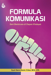 Formulasi Komunikasi: Seni Berbicara di depan Khalayak