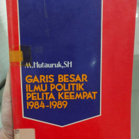 Garis Besar Ilmu Politik Pelita Keempat 1984-1989