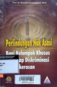 Perlindungan Hak Asasi Bagi Kelompok Khusus Terhadap Diskriminasi  dan kekerasan