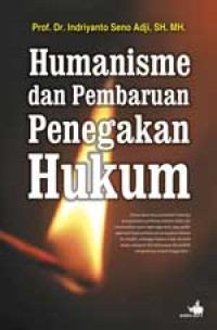 Humanisme dan Pembaharuan Penegakan Hukum