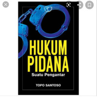 Hukum Pidana: Suatu Pengantar