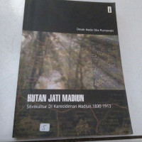 Hutan Jati Madium  Silvikultur Di Karesidenan Madium 1830- 1913