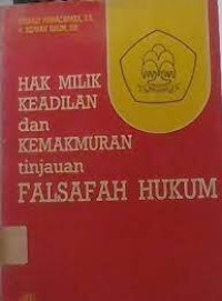 Hak Milik Keadilan dan Kemakmuran Tinjauan Falsafah Hukum