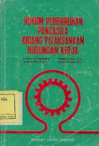 Hukum Perburuhan Pancasila Bidang Pelaksanaan Hubungan Kerja