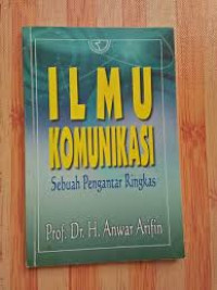 Ilmu Komunikasi : Sebuah Pengantar Ringkas