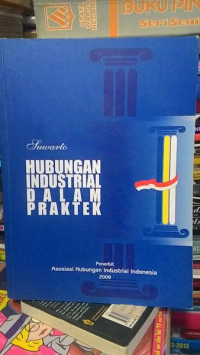 Hubungan Industrial Dalam Praktek