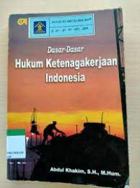 Dasar-Dasar Hukum Ketenagakerjaan Indonesia