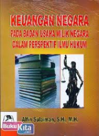 Keuangan Negara Pada Badan Usaha Milik Negara Dalam Perspektif Ilmu Hukum