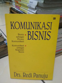 Komunikasi Bisnis: Bisnis Sebagai Proses Komunikasi