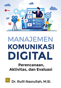 Manajemen Komunikasi Digital: Perencanaan, Aktivitas dan Evaluasi