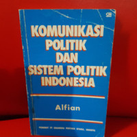 Komunikasi Politik Dan Sistem Politik Indonesia