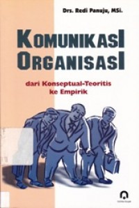 Komunikasi Organisasi, dari Konseptual-Teoritis ke Empirik