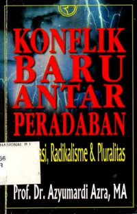 Konflik Baru Antar Peradaban : Globalisasi, Radikalisme & Pluralitas